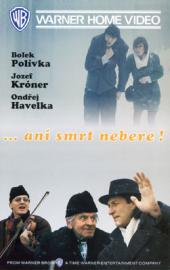 ... ani smrt nebere!
