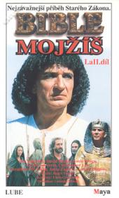 Bible: Mojžíš (I. a II. díl)