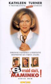 6 vražd stačí, maminko!