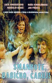 Šmankote, babičko, čaruj!