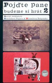 Pojďte pane budeme si hrát 2