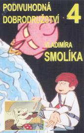 Podivuhodná dobrodružství Vladimíra Smolíka 4