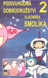 Podivuhodná dobrodružství Vladimíra Smolíka 2