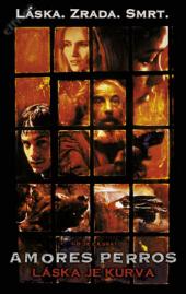 Amores Perros: Láska je kurva